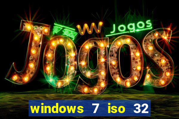 windows 7 iso 32 bits pt-br download